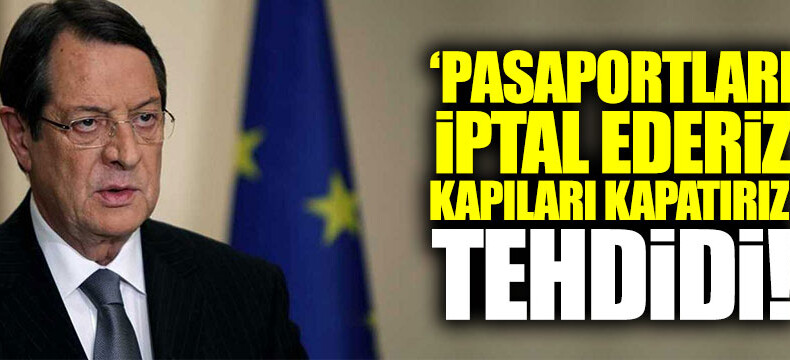 Rumlar’dan ‘pasaportları iptal ederiz, kapıları kapatırız’ tehditi