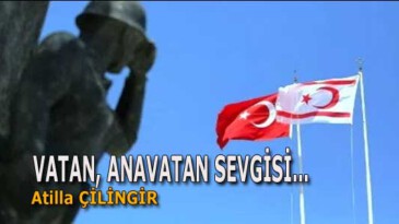 VATAN, ANAVATAN SEVGİSİ…