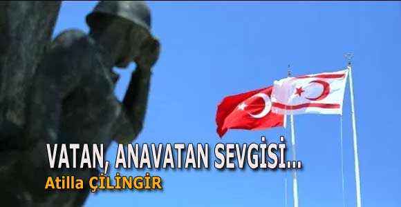 VATAN, ANAVATAN SEVGİSİ…