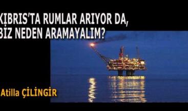 KIBRIS’TA RUMLAR ARIYOR DA, BİZ NEDEN ARAMAYALIM?