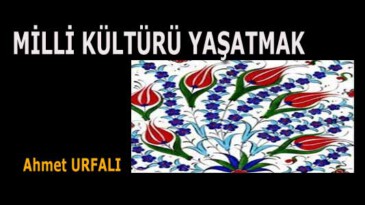 MİLLİ KÜLTÜRÜ YAŞATMAK