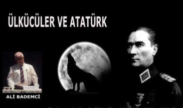 ÜLKÜCÜLER VE ATATÜRK