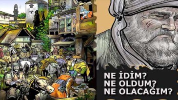 ‘’NE İDİM, NE OLDUM, NE OLACAĞIM? ’’