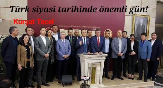 Türk siyasi tarihinde önemli gün!