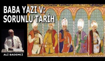 BABA YAZI V: SORUNLU TARİH