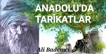 ANADOLU’DA  TARİKAT