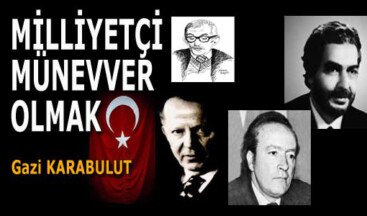 MİLLİYETÇİ MÜNEVVER OLMAK