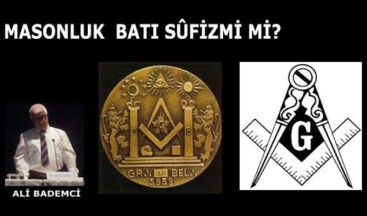 MASONLUK BATI SÛFİZMİ Mİ?