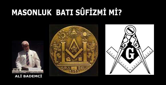 MASONLUK BATI SÛFİZMİ Mİ?
