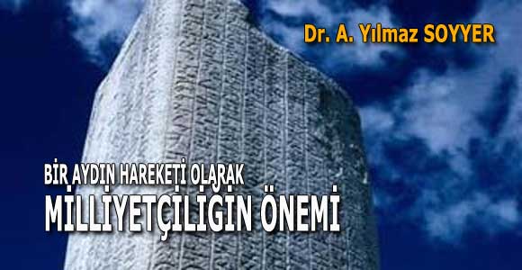 BİR AYDIN HAREKETİ OLARAK MİLLİYETÇİLİĞİN ÖNEMİ
