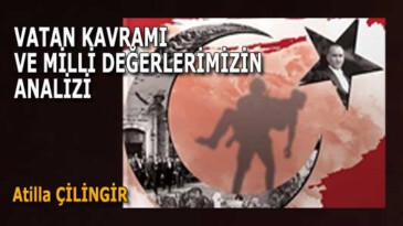VATAN KAVRAMI VE MİLLİ DEĞERLERİMİZİN ANALİZİ