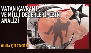 VATAN KAVRAMI VE MİLLİ DEĞERLERİMİZİN ANALİZİ