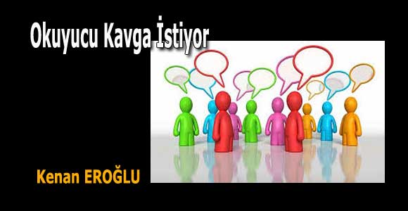 Okuyucu Kavga İstiyor