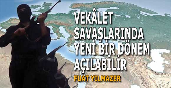 VEKÂLET SAVAŞLARINDA YENİ BİR DÖNEM AÇILABİLİR