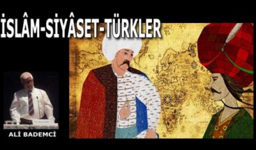 İSLÂM-SİYÂSET-TÜRKLER