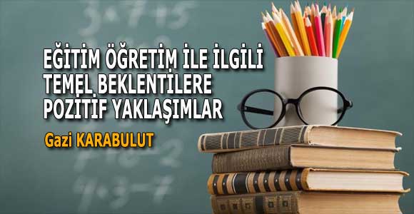 EĞİTİM ÖĞRETİM İLE İLGİLİ TEMEL BEKLENTİLERE POZİTİF YAKLAŞIMLAR