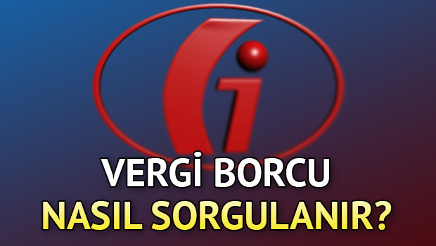 GİB (Gelir İdaresi Başkanlığı) vergi borcu sorgulama ve ödemesi nasıl yapılır?