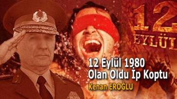 12 Eylül 1980 Olan Oldu İp Koptu