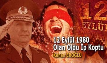 12 Eylül 1980 Olan Oldu İp Koptu