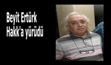 Beyit Ertürk Hakk’a yürüdü