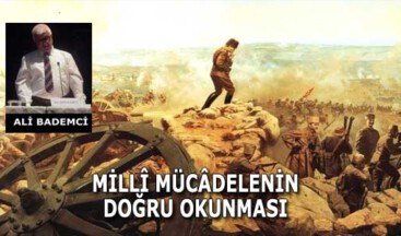 MİLLÎ MÜCÂDELENİN DOĞRU OKUNMASI