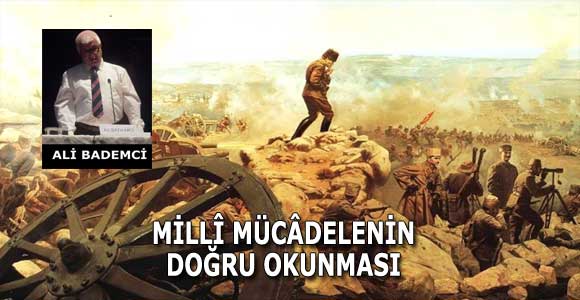 MİLLÎ MÜCÂDELENİN DOĞRU OKUNMASI