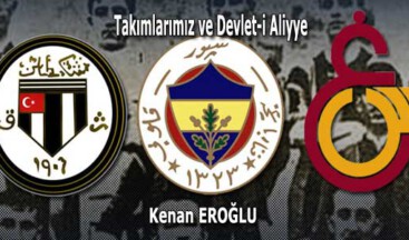 Takımlarımız ve Devlet-i Aliyye