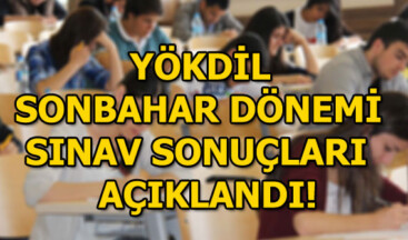 YÖKDİL sonbahar dönemi sınav sonuçları açıklandı! YÖKDİL sınav sonuçları