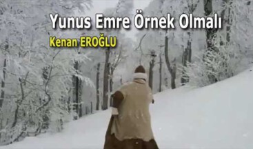 Yunus Emre Örnek Olmalı