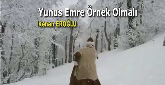 Yunus Emre Örnek Olmalı