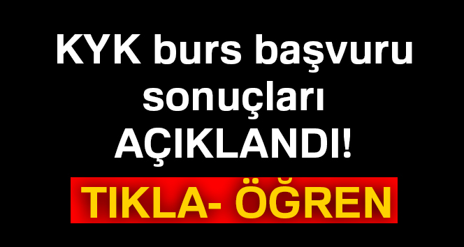2018 KYK burs başvuru sonuçları açıklandı! Burs başvuru sonuçları SORGULA | KYK BAŞVURU SONUÇLARI 2018