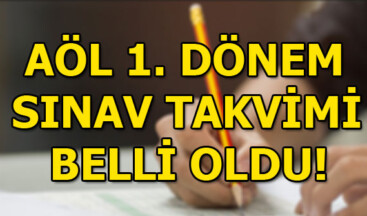 AÖL 1. dönem sınav takvimi açıklandı! AÖL 1. dönem sınavları