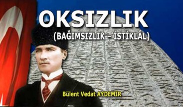 BİLGE HAN’DAN ATATÜRK’E TÜRK KÜLTÜRÜNDE BAĞIMSIZLIK