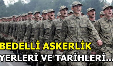 Bedelli askerlik yerleri ne zaman belli olacak? Tarihler ise…