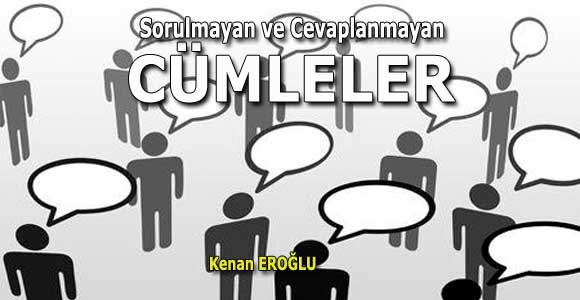 Sorulmayan ve Cevaplanmayan Cümleler