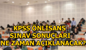 KPSS önlisans sınav sonuçlarının açıklanacağı tarih belli oldu!