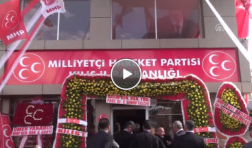 MHP Kilis İl Başkanlığının Yeni Hizmet Binasının Açılışını Semih Yalçın yaptı