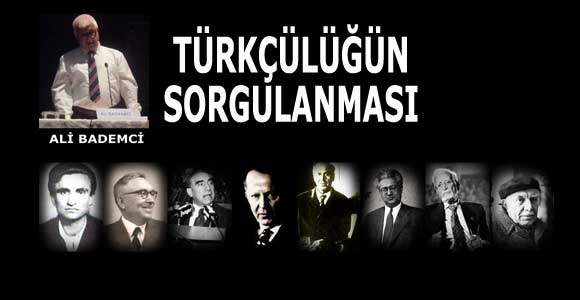 TÜRKÇÜLÜĞÜN SORGULANMASI