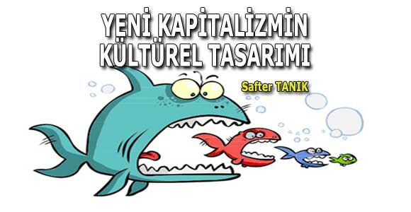 YENİ KAPİTALİZMİN KÜLTÜREL TASARIMI