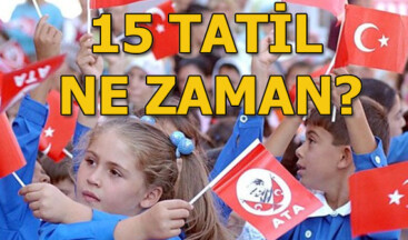 15 tatil ne zaman başlıyor? MEB açıkladı