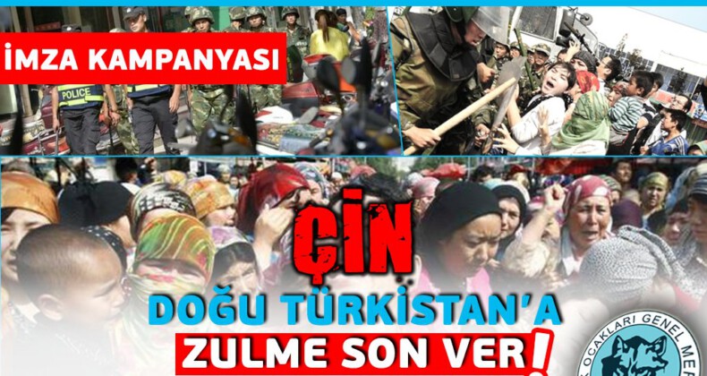 TÜRK OCAKLARI İMZA KAMPANYASI: Çin, Doğu Türkistan’a Zulme Son Ver!