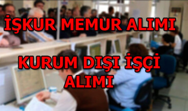 İŞKUR memur alımı başvurusu nasıl yapılır? Kurum dışı kamu işçi alımı