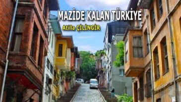 MAZİDE KALAN TÜRKİYE…
