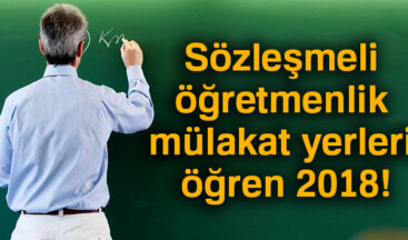Sözleşmeli öğretmenlik mülakat yerleri 2018 MEBBİS | Sözleşmeli öğretmenlik mülakat yerleri ÖĞREN 2018