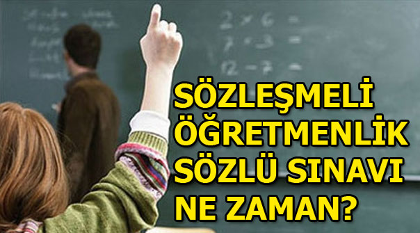 Sözleşmeli Öğretmenlik sözlü sınavları ne zaman yapılacak?