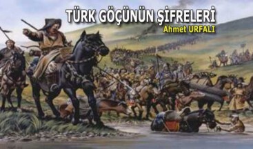 TÜRK GÖÇÜNÜN ŞİFRELERİ