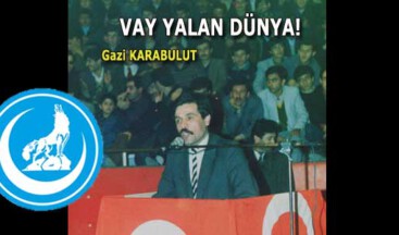 VAY YALAN DÜNYA!