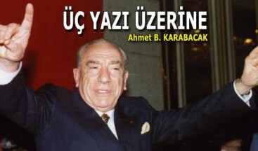 ÜÇ YAZI ÜZERİNE