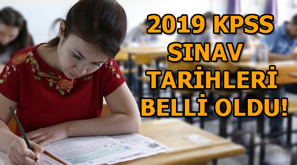 2019 KPSS sınav tarihleri belli oldu! ÖSYM KPSS sınav tarihleri
