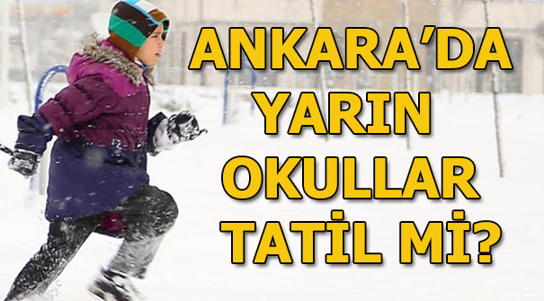 9 Ocak Ankara’da yarın okullar tatil edildi mi?